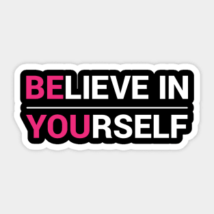 Believe In Yourself Sticker